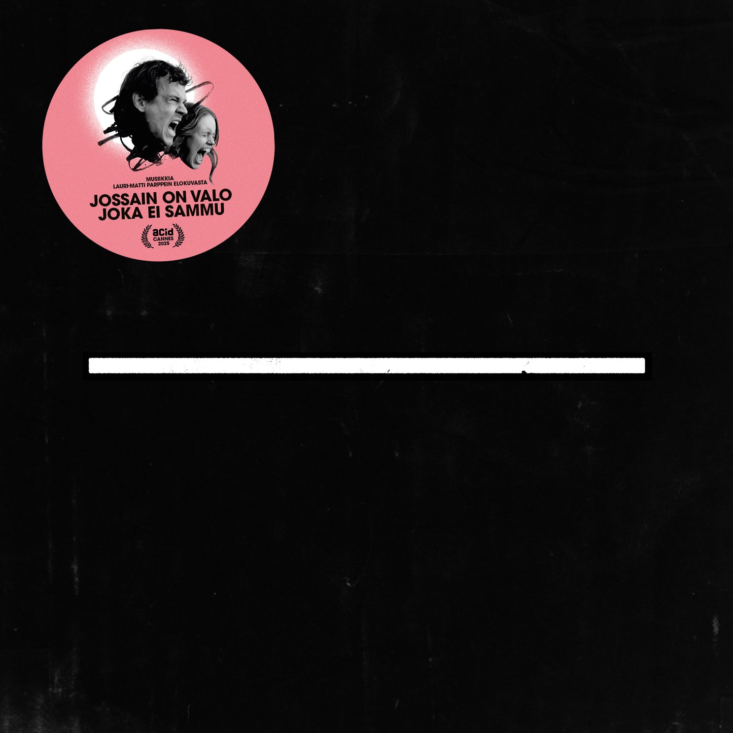 12.9. Soundtrack - Musiikki elokuvasta Jossain on valo joka ei sammu / Music from the Film A Light That Never Goes Out (Original Soundtrack) LP