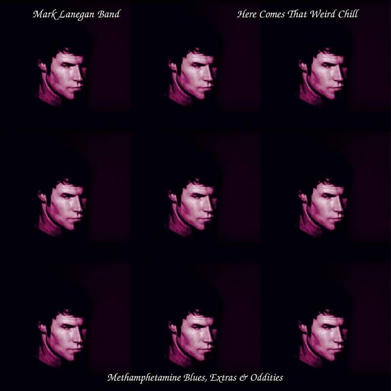 Mark Lanegan Band - Here Comes That Weird Chill - RSD 2021